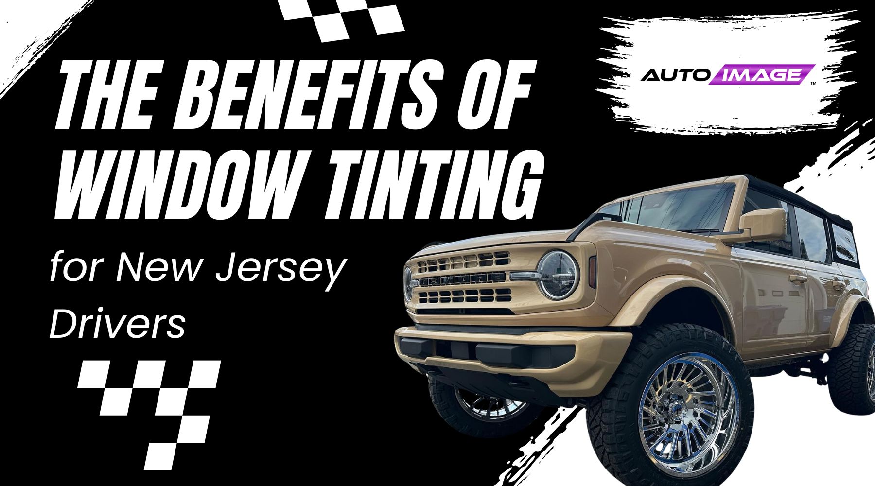 Promotional graphic featuring bold white text that reads “The Benefits of Window Tinting for New Jersey Drivers” on a black background with racing-style checkered accents. On the right, there’s a tan-colored lifted SUV with large chrome rims and tinted windows.
